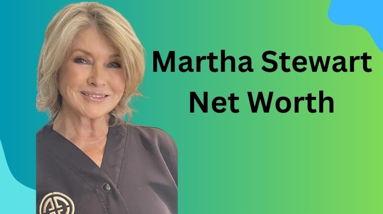 Martha Stewart Net Worth