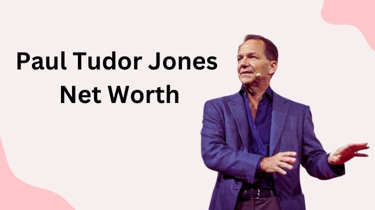 Paul Tudor Jones Net Worth
